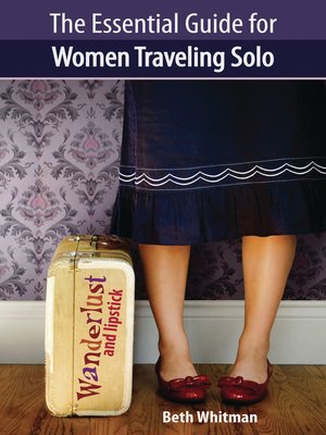 The Essential Guide for Women Traveling Solo - ebook
